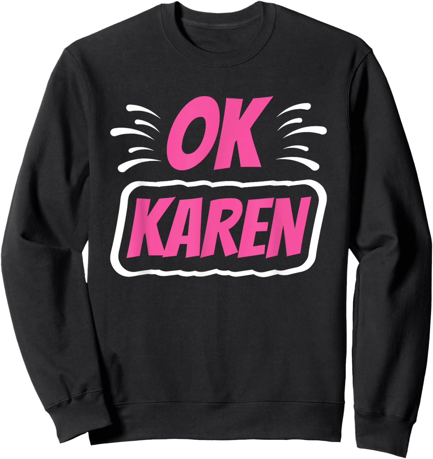 Ok Karen Karens Calm Down Sweatshirt - Sweatshirt | Black