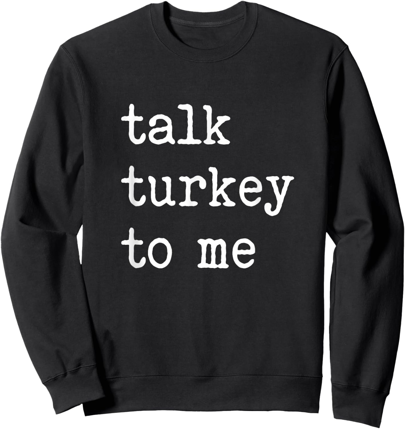 Group Thanksgiving Matching Talk Turkey To Me Sweatshirt - Sweatshirt | Black