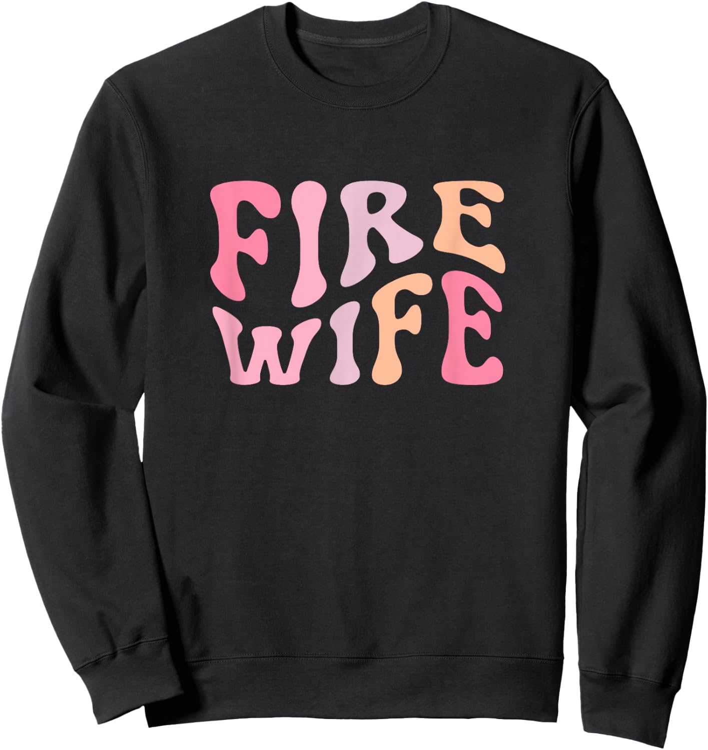 Firefighter Wife Fireman Life Fire babe Sweatshirt - Sweatshirt | Black