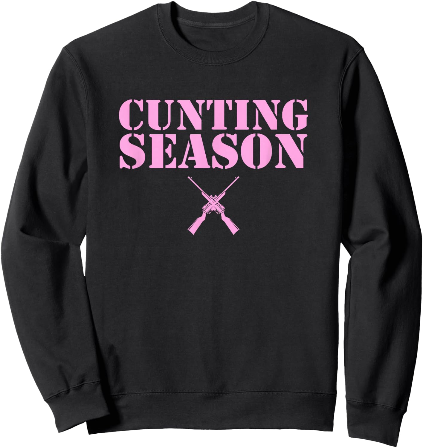Cunting Season Hunting Counting Season Funny Sweatshirt - Sweatshirt | Black