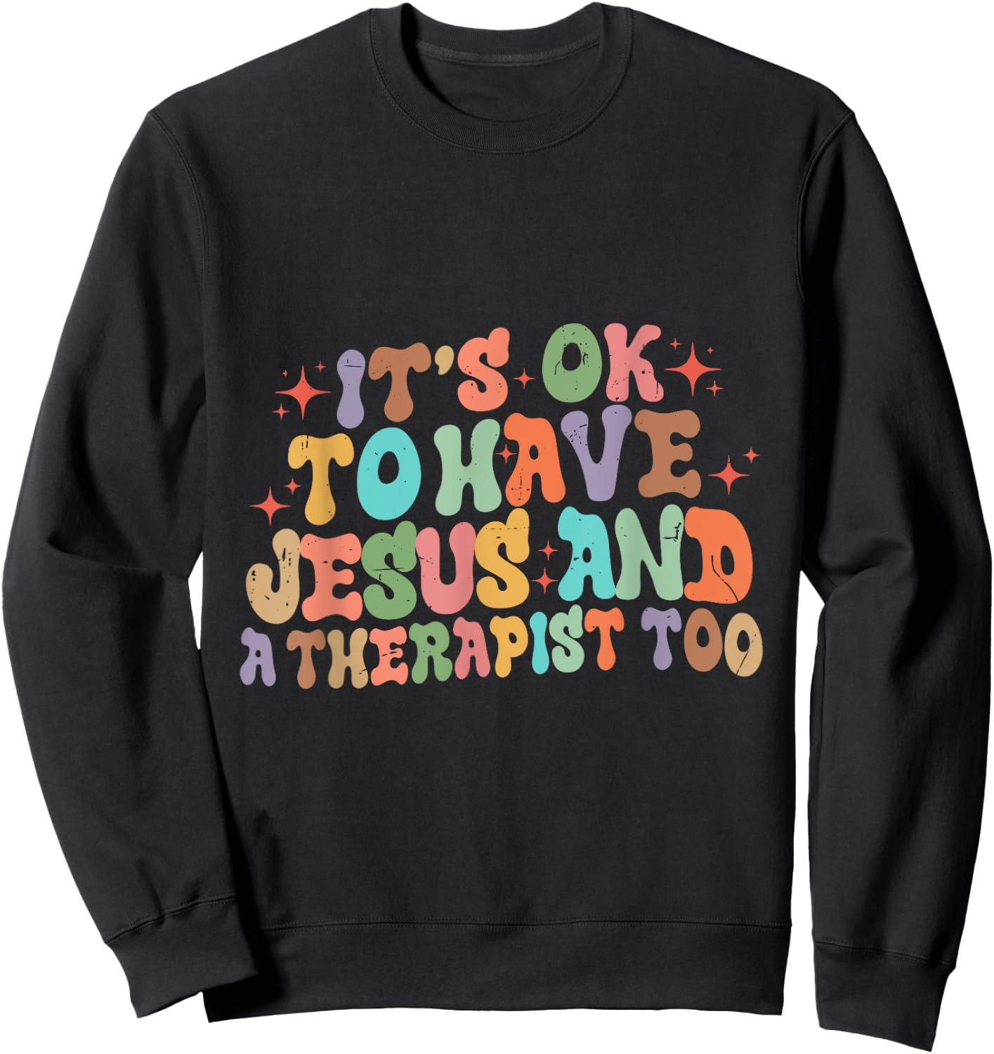 Mental Health It's Okay To Have Jesus And A Therapist Too Sweatshirt - Sweatshirt | Black