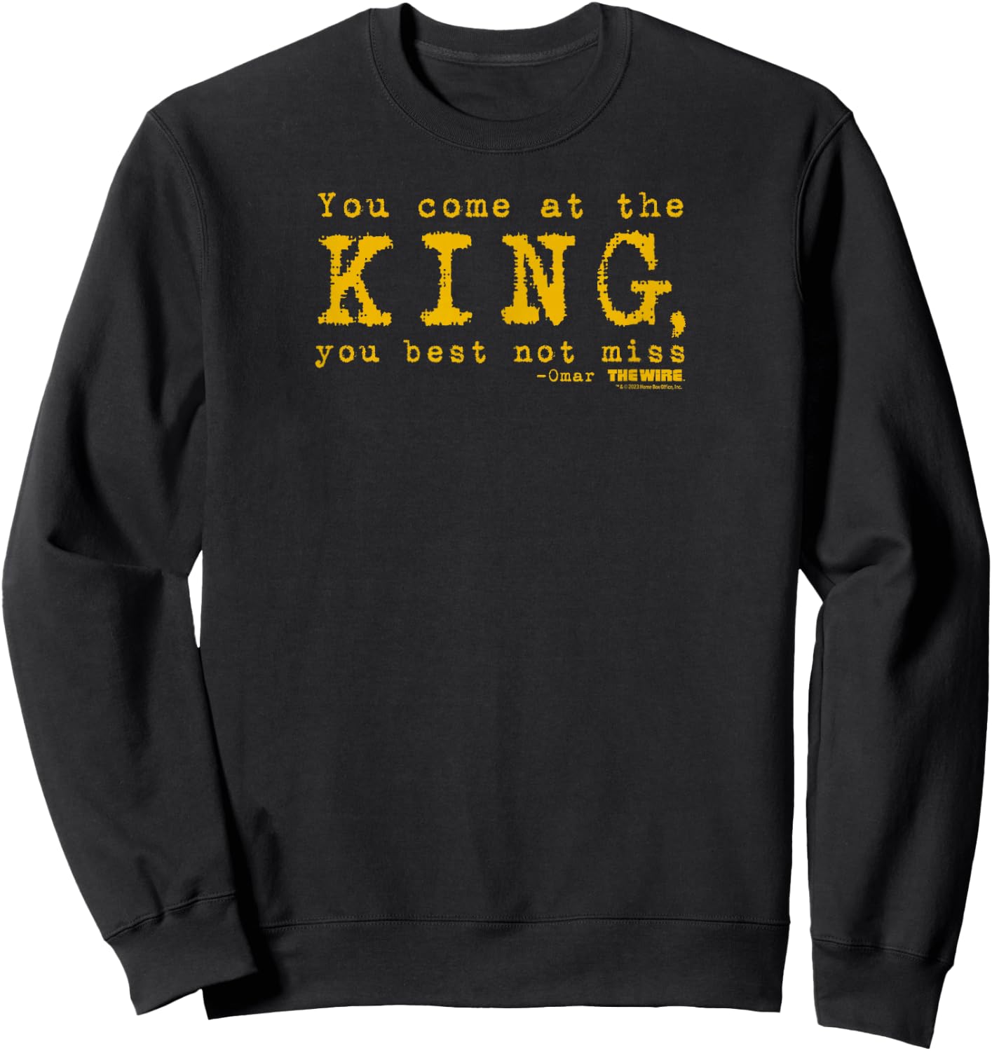 The Wire Come at The King Omar Quote Adult Sweatshirt - Sweatshirt | Black