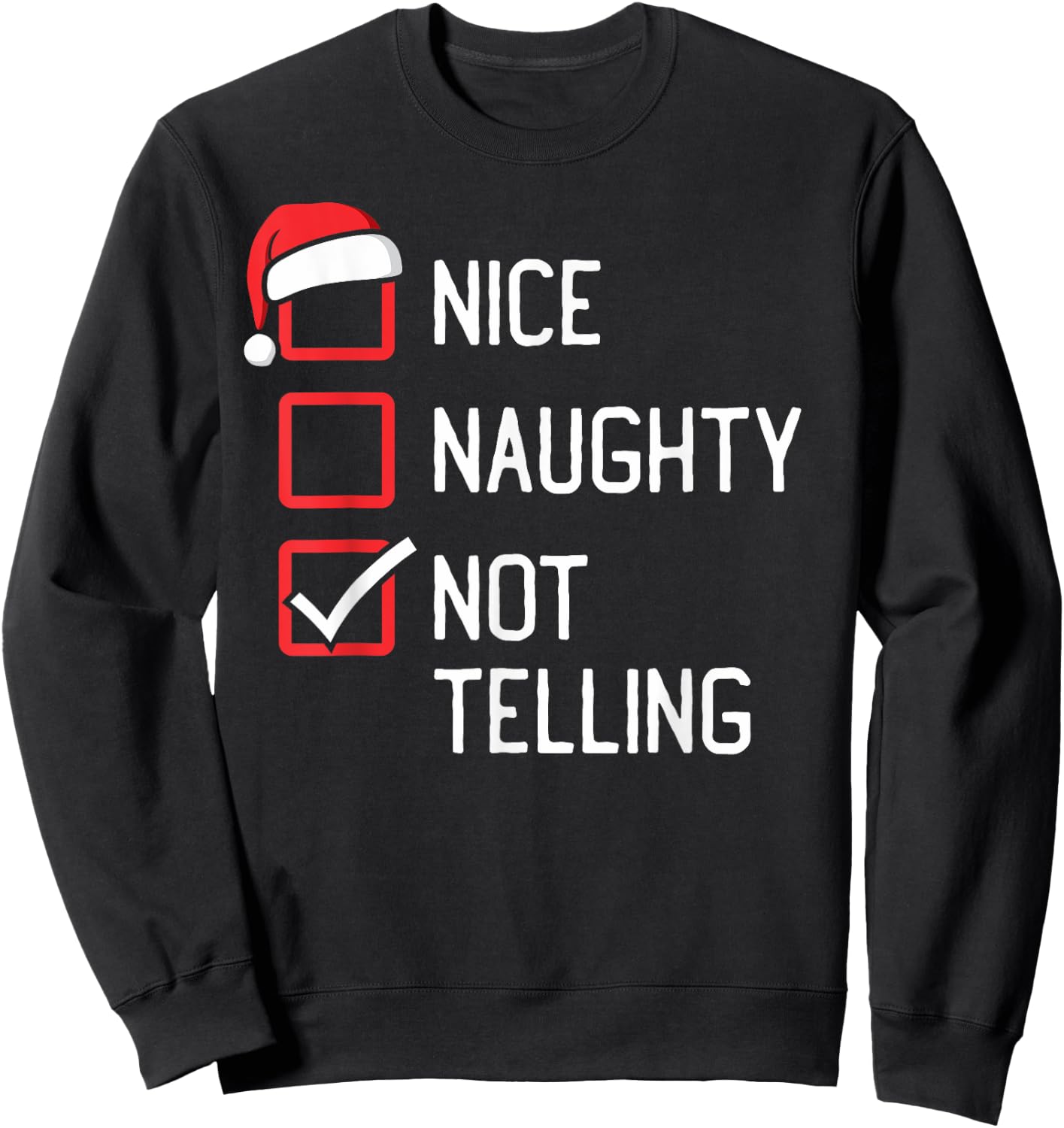 Nice Naughty List Not Telling Christmas Sweatshirt - Sweatshirt | Black