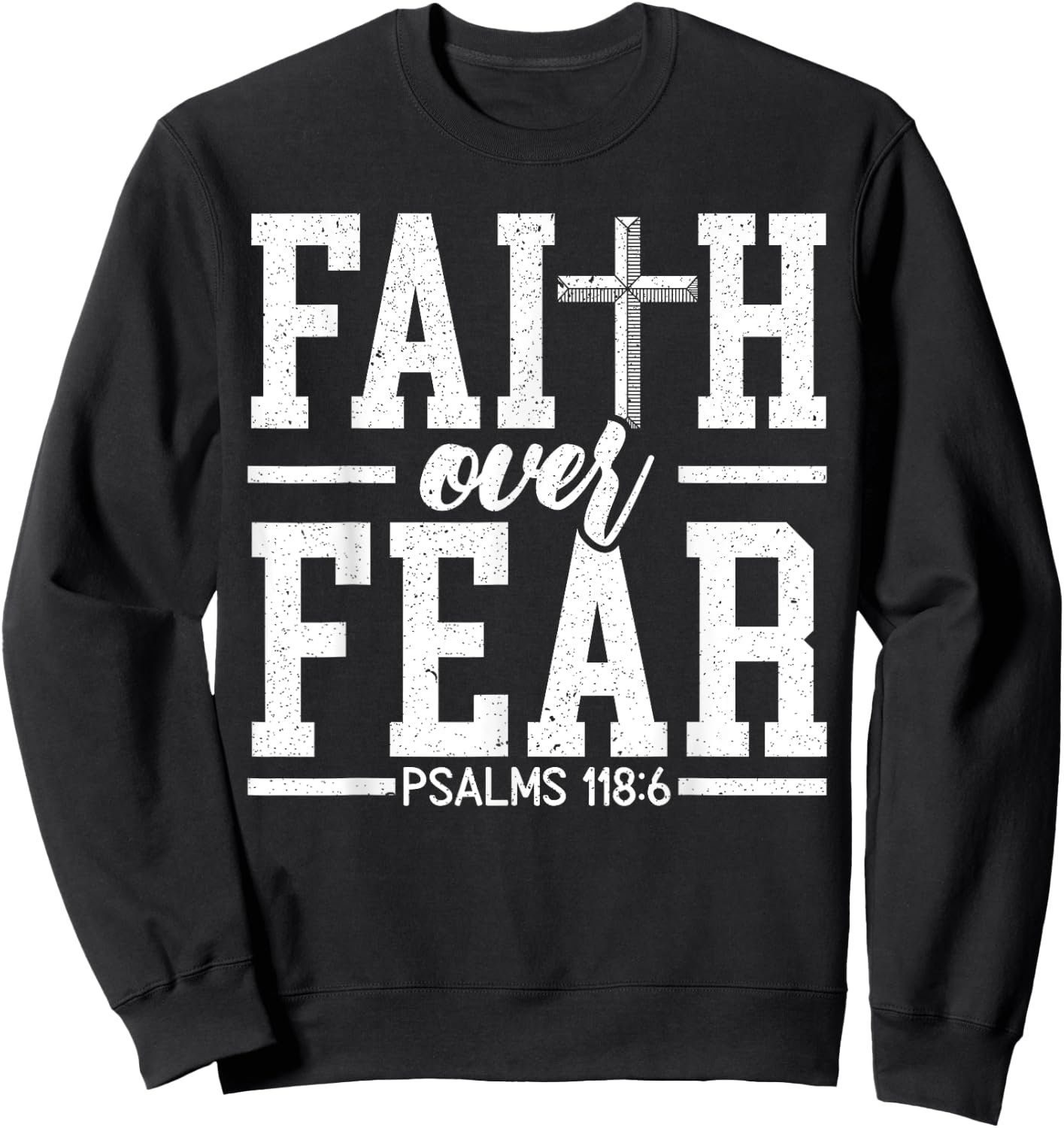 Faith Over Fear Christ Religious Pastor Christian Believer Sweatshirt - Sweatshirt | Black