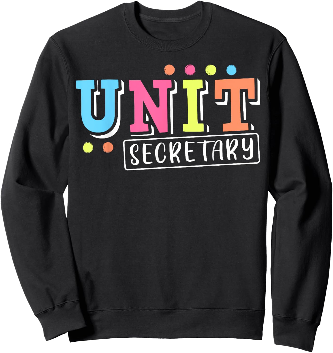 Cute Unit Secretary Appreciation Sweatshirt - Sweatshirt | Black