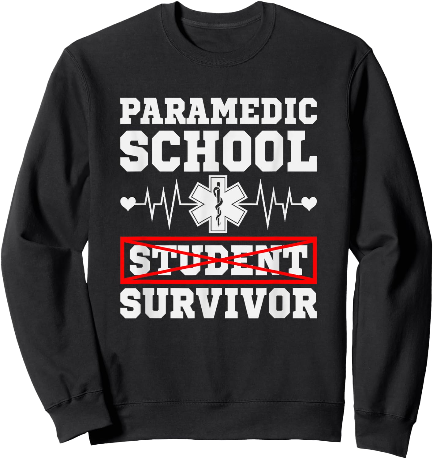 Paramedic School Student Funny EMS Nurse Ambulance Driver Sweatshirt - Sweatshirt | Black