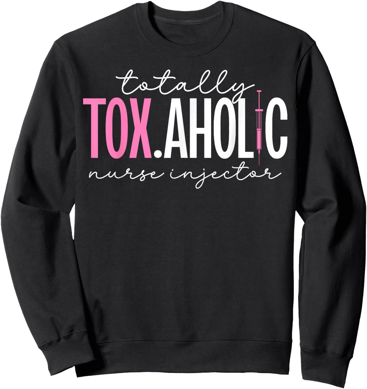 Funny Nurse Injector Aesthetic Nurse Injector Sweatshirt - Sweatshirt | Black