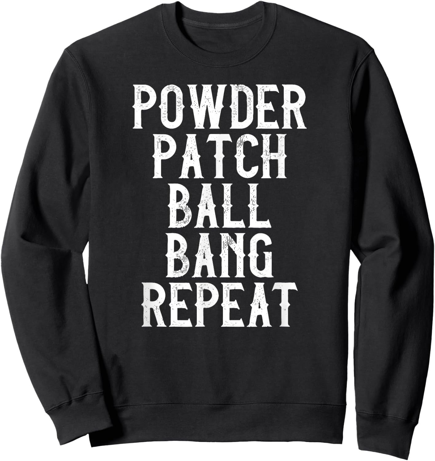 Muzzleloader Rifle Funny Muzzleloading Powder, Patches, Ball Sweatshirt - Sweatshirt | Black