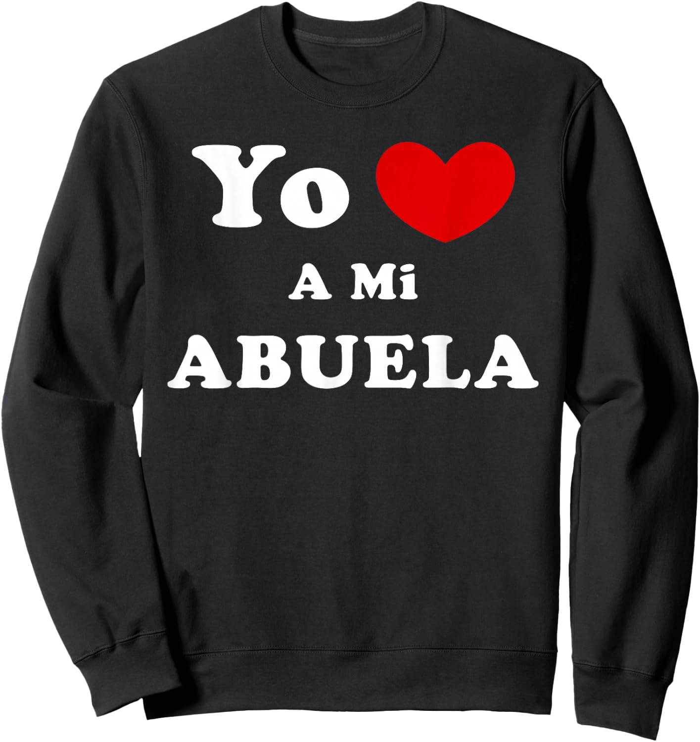Yo Amo A Mi Abuela, Spanish Grandmother Love Sweatshirt - Sweatshirt | Black