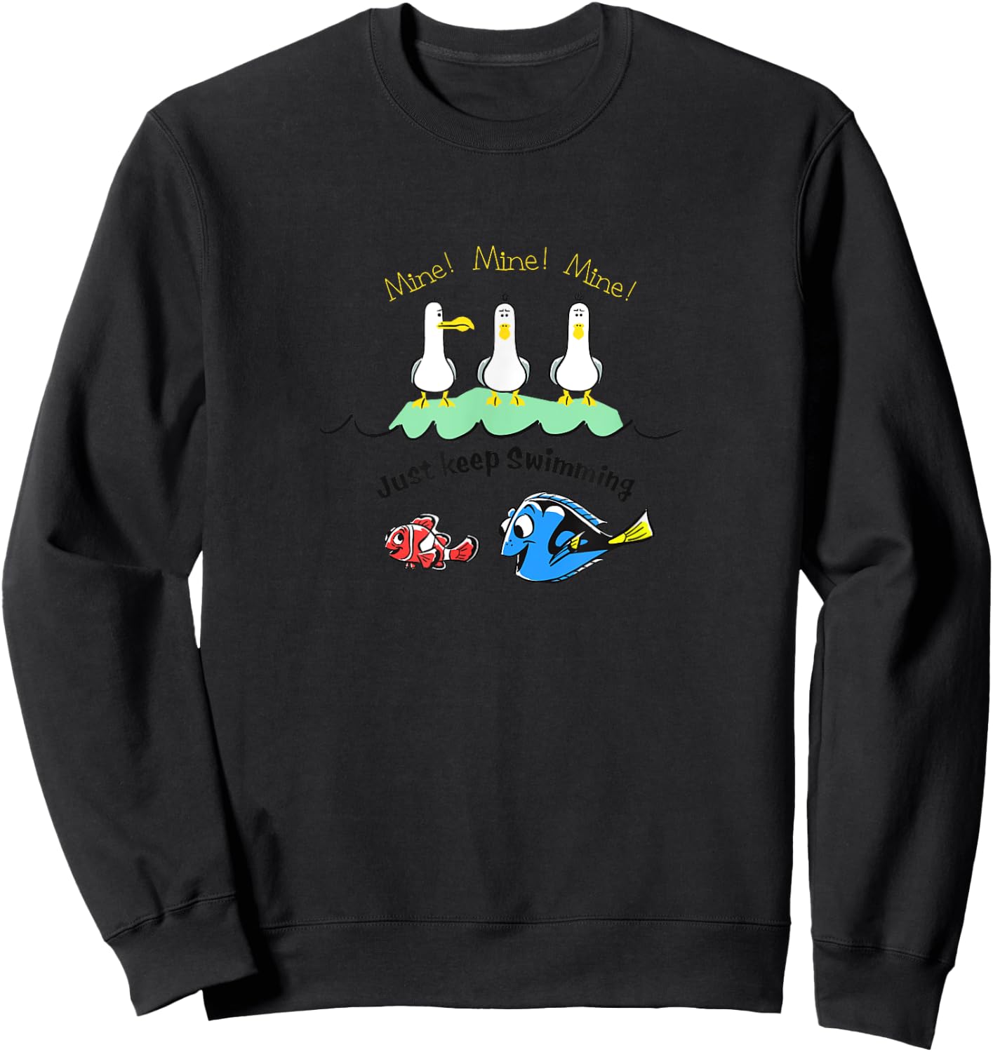 Disney Pixar Finding Nemo Dory Seagulls Just Keep Swimming Sweatshirt - Sweatshirt | Black