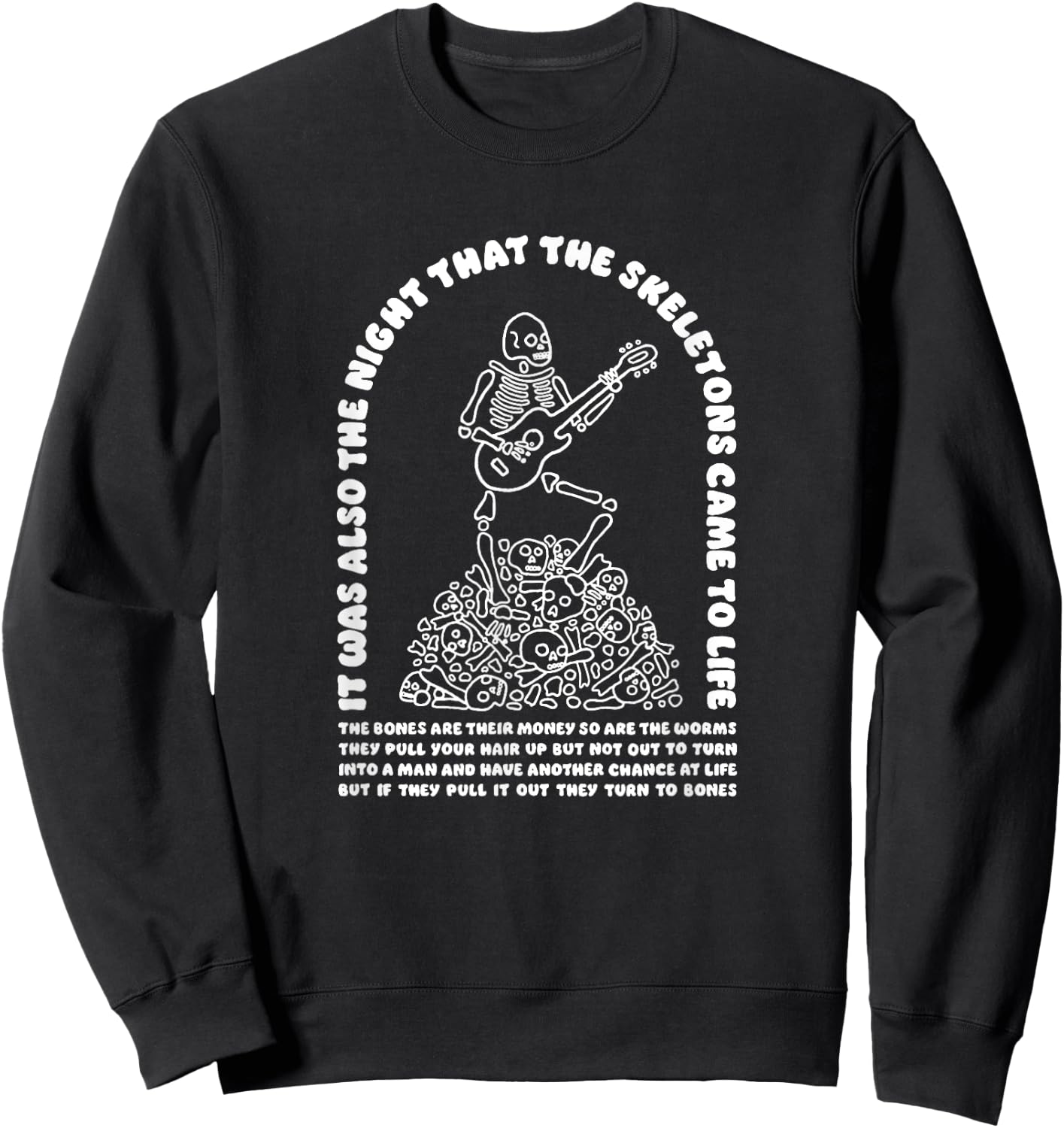 It Was Also The Night That The Skeletons Came To Life Sweatshirt - Sweatshirt | Black