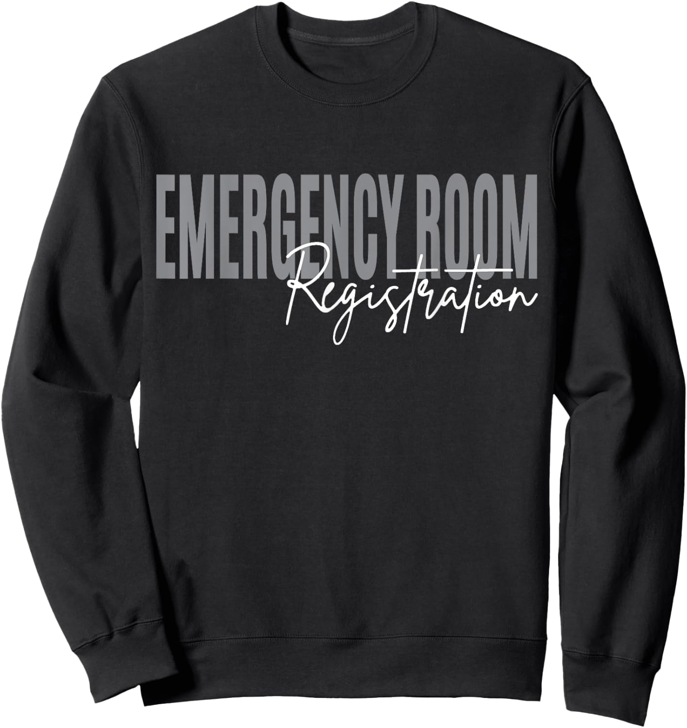 Emergency Room Registration Patient ER Registrar Nursing Sweatshirt - Sweatshirt | Black
