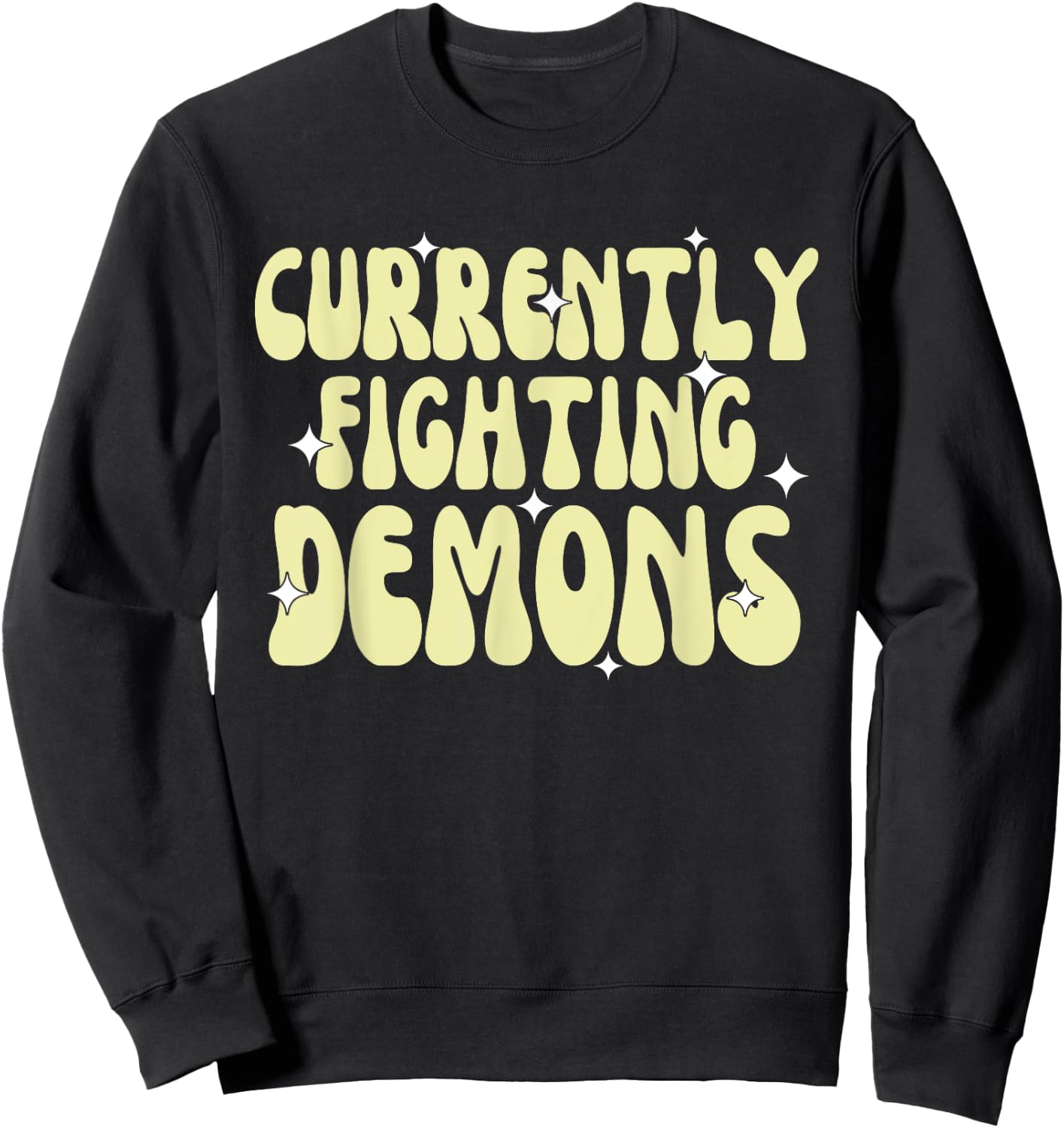 Funny Currently Fighting Demons Sweatshirt - Sweatshirt | Black