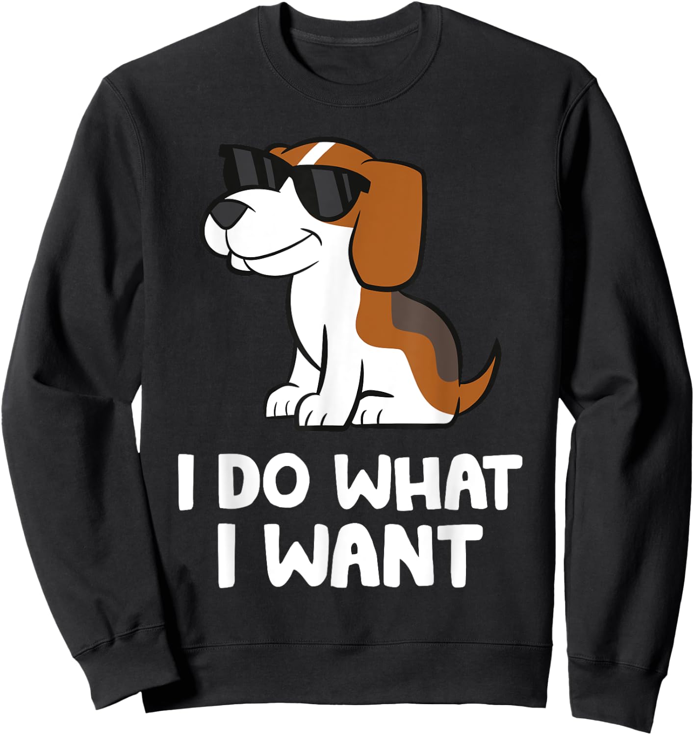 Beagle Dog I Do What I Want Funny Beagle Men Women Girls Kids Sweatshirt - Sweatshirt | Black