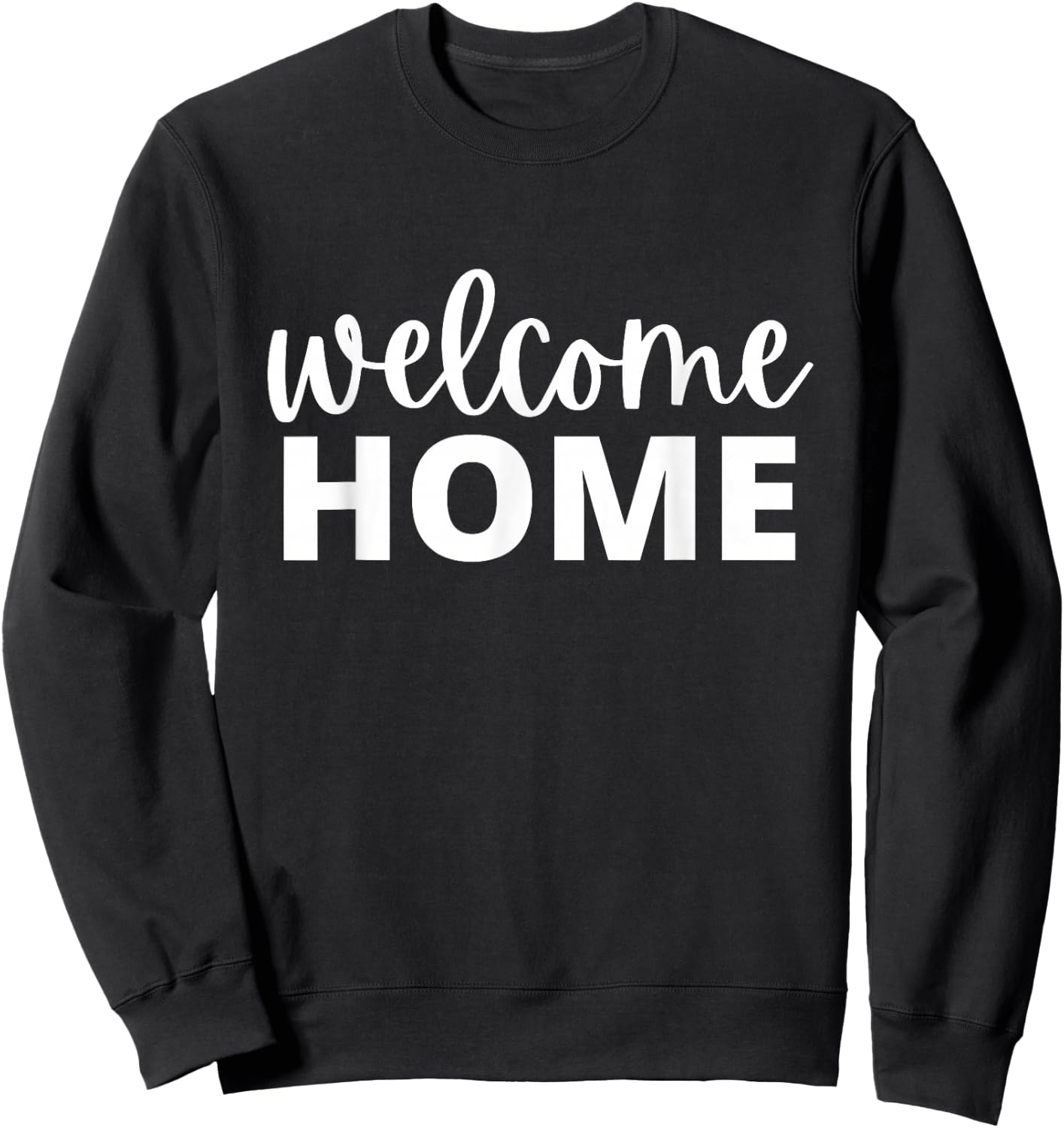Welcome Home Women's Men's & Kid's Sweatshirt - Sweatshirt | Black