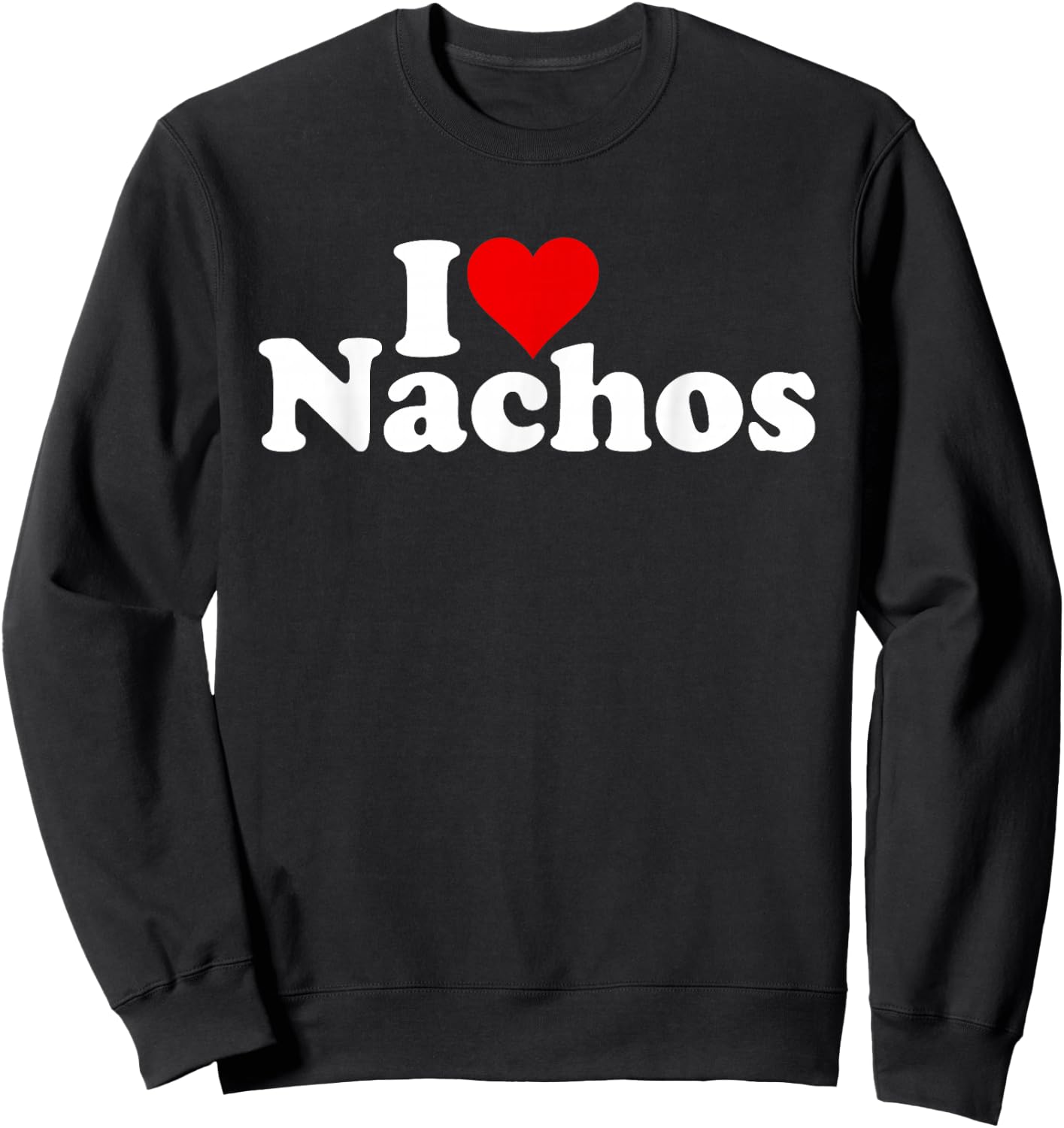 I Love Heart Nachos Sweatshirt - Sweatshirt | Black