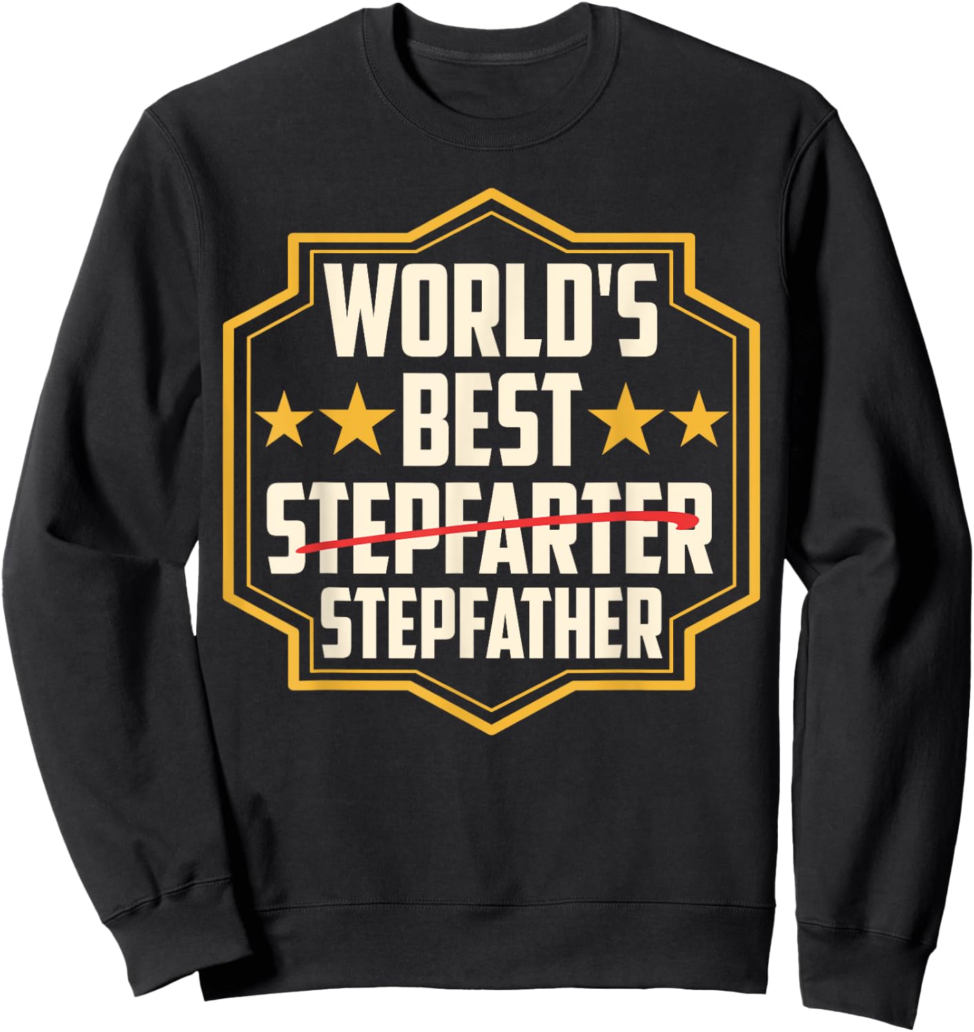 World's Best Stepfarter Stepfather Stepdad Sayings Step Dad Sweatshirt - Sweatshirt | Black