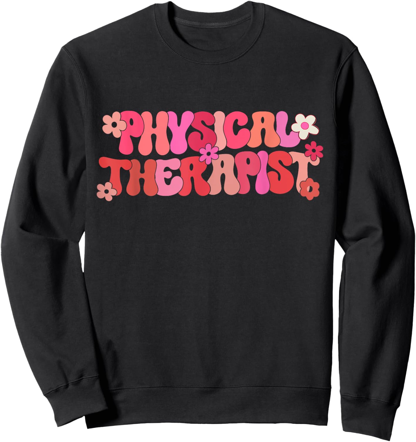 Groovy Physical Therapy For Pediatric Occupational Therapist Sweatshirt - Sweatshirt | Black