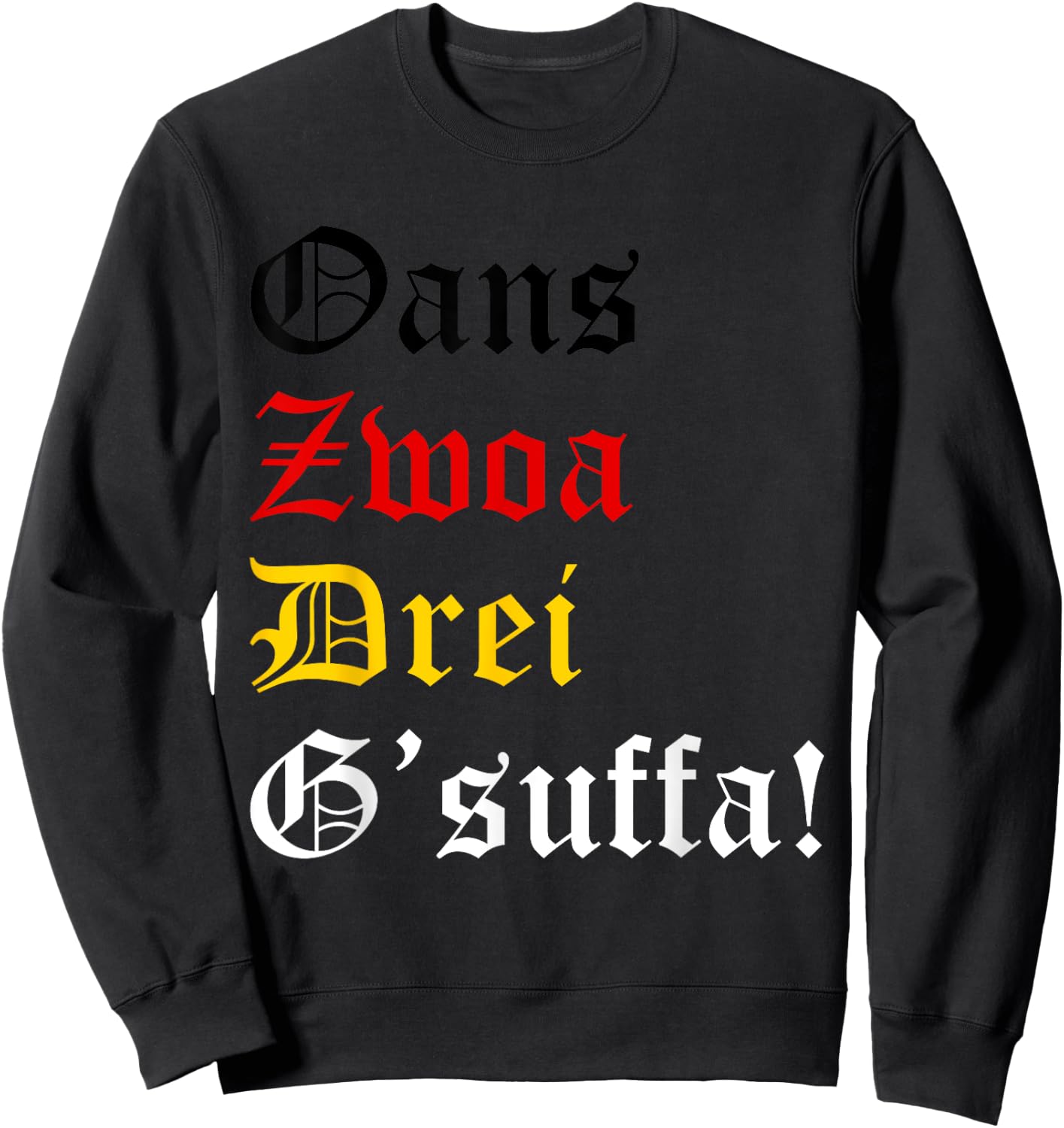 Oans, Zwoa, Drei, G’suffa! Funny Oktoberfest Drinking Chant Sweatshirt - Sweatshirt | Black