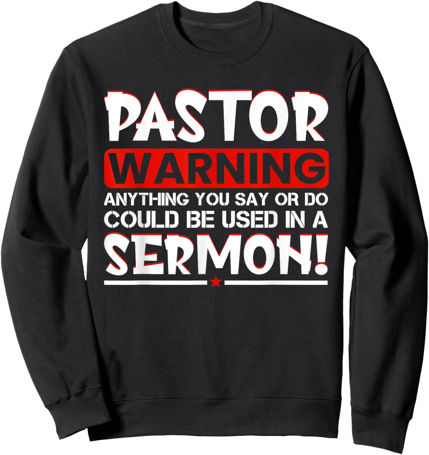 Pastor Warning Sermon Funny Minister Clergy Pastor Sweatshirt - Sweatshirt | Black