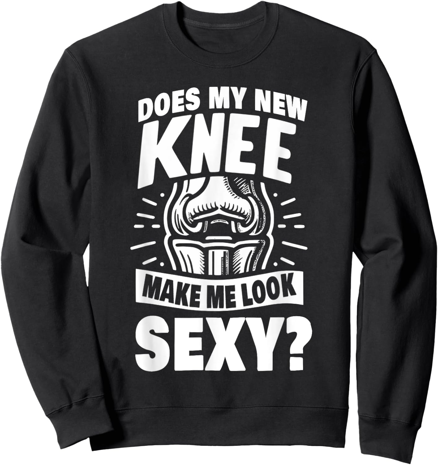 New Knee Surgery Recovery Gift Funny Knee Replacement Sweatshirt - Sweatshirt | Black