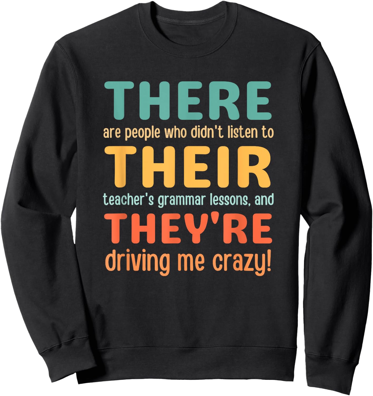 There Their They're Teacher Sweatshirt - Sweatshirt | Black