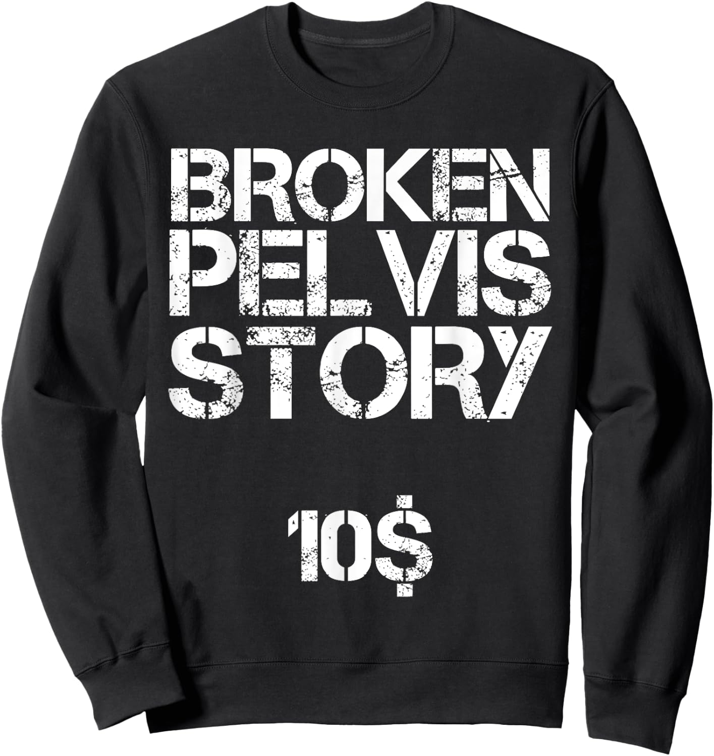 Funny Fractured Pelvis Support Broken Pelvis Sweatshirt - Sweatshirt | Black