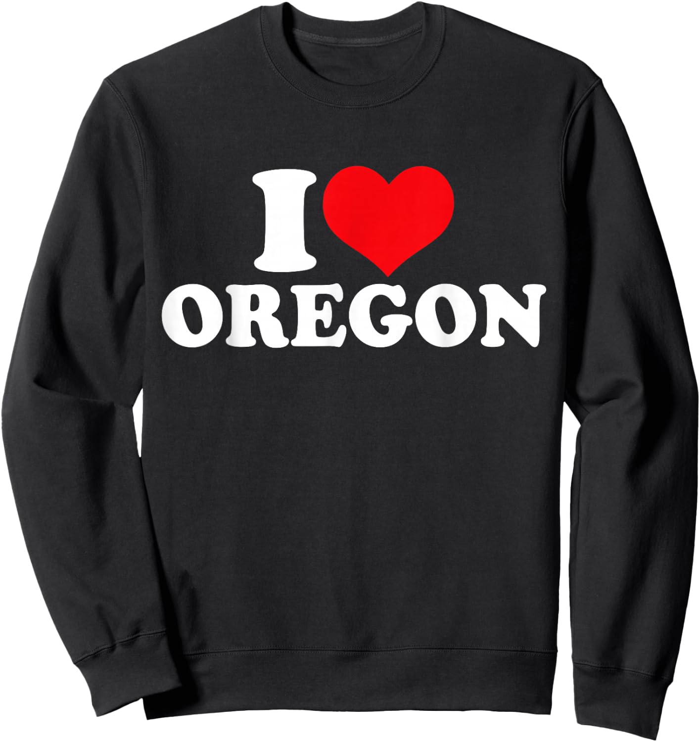 I Love Oregon, I Heart Oregon Sweatshirt - Sweatshirt | Black