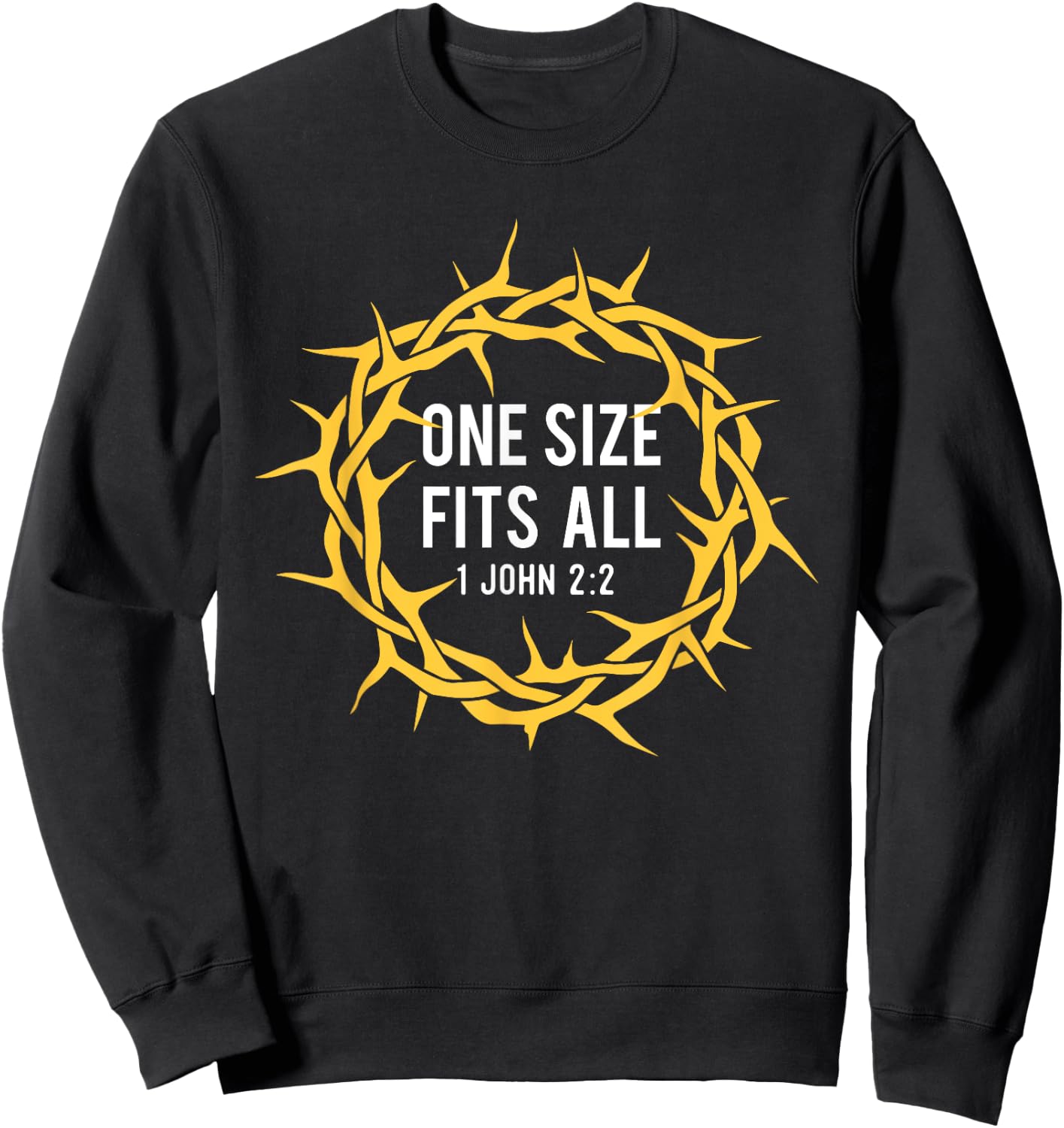 One Size Fits All - Bible Christian Faith Jesus Christ Sweatshirt - Sweatshirt | Black