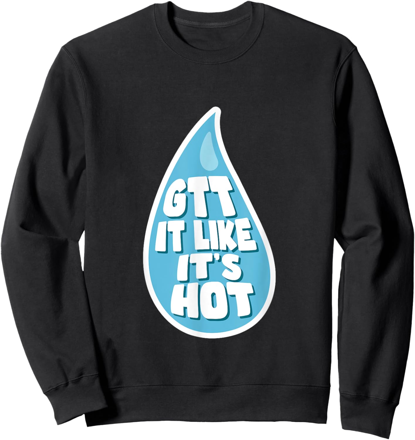 Funny Eye Drop Ophthalmology Nurse Medical Doctor Sweatshirt - Sweatshirt | Black