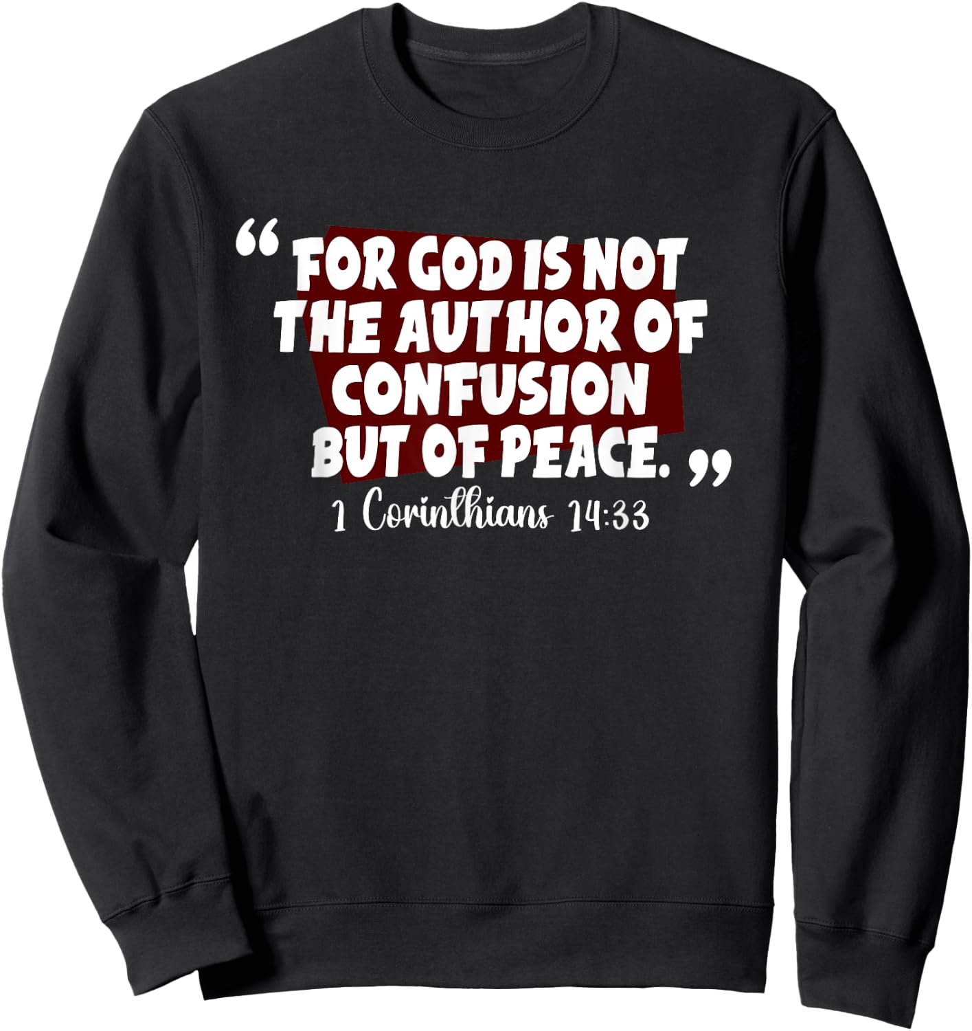 For God's Not The Author Of Confusion But Of Peace Bible Sweatshirt - Sweatshirt | Black