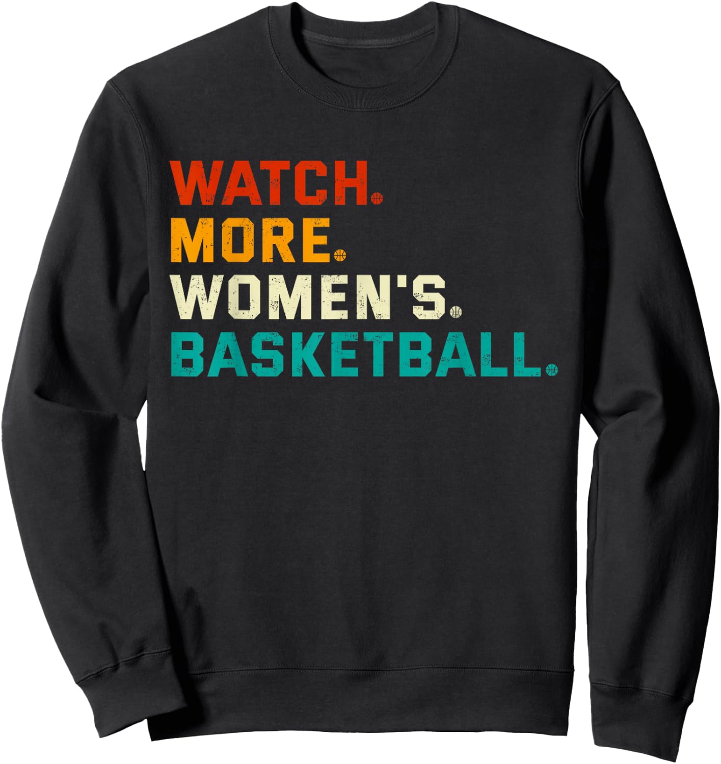 Watch More Women's Basketball Vintage Sweatshirt - Sweatshirt | Black