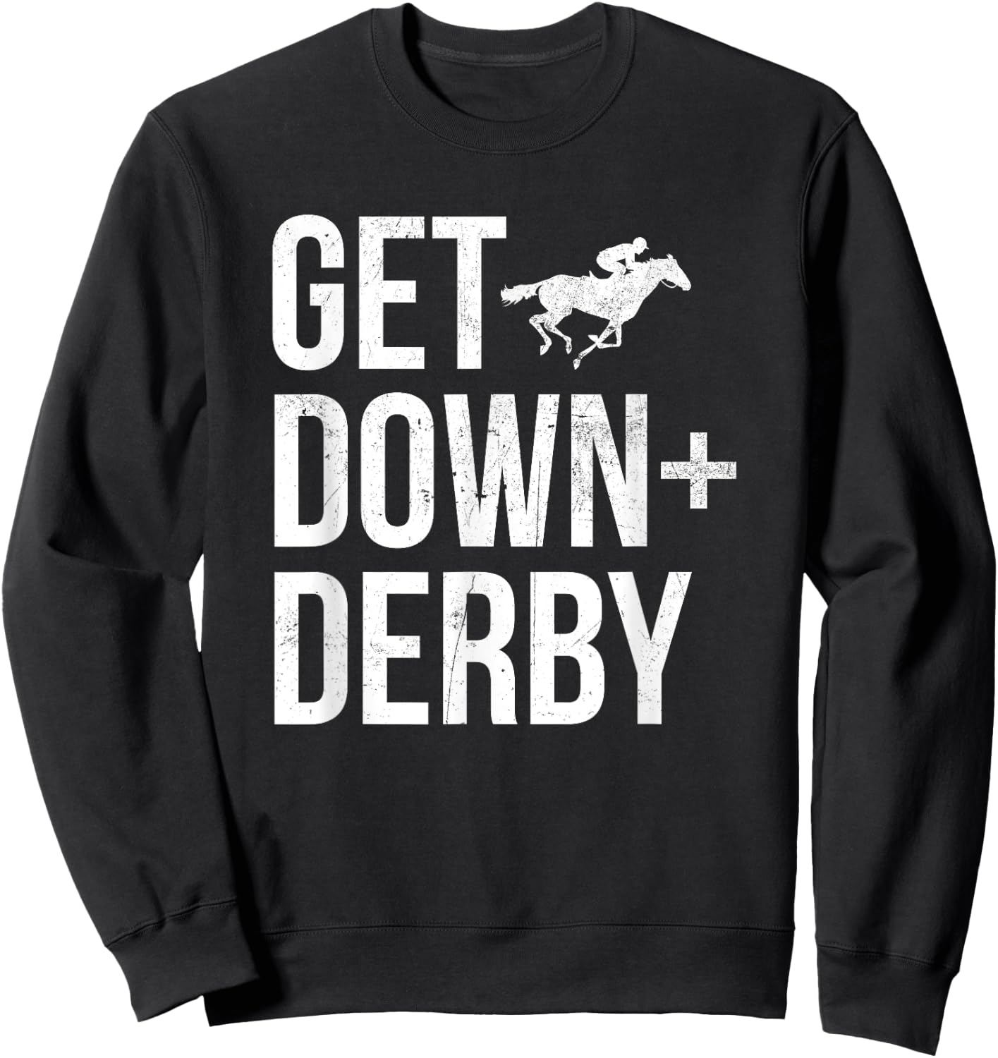 Derby Time Horse Racing Men Women, Vintage Get Down & Derby Sweatshirt - Sweatshirt | Black