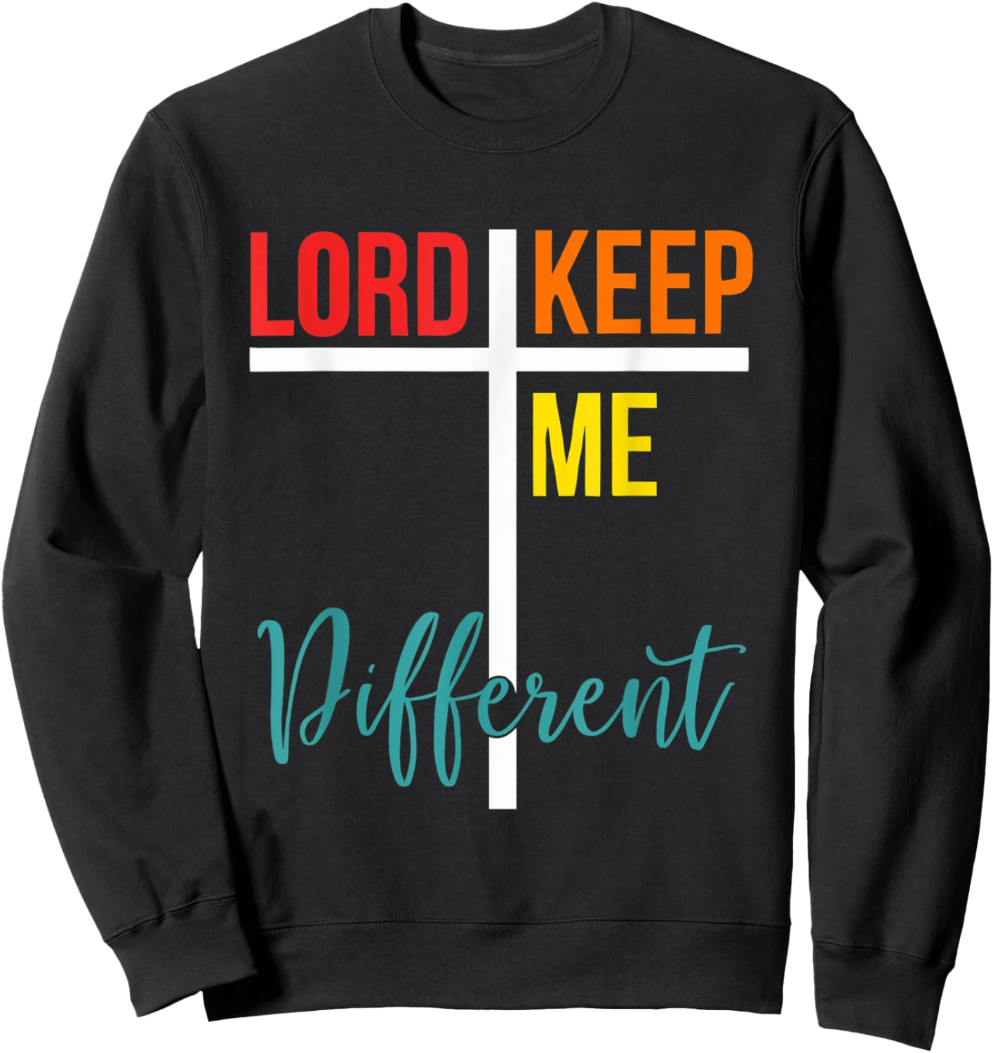 Lord Keep Me Different Apparel Sweatshirt - Sweatshirt | Black