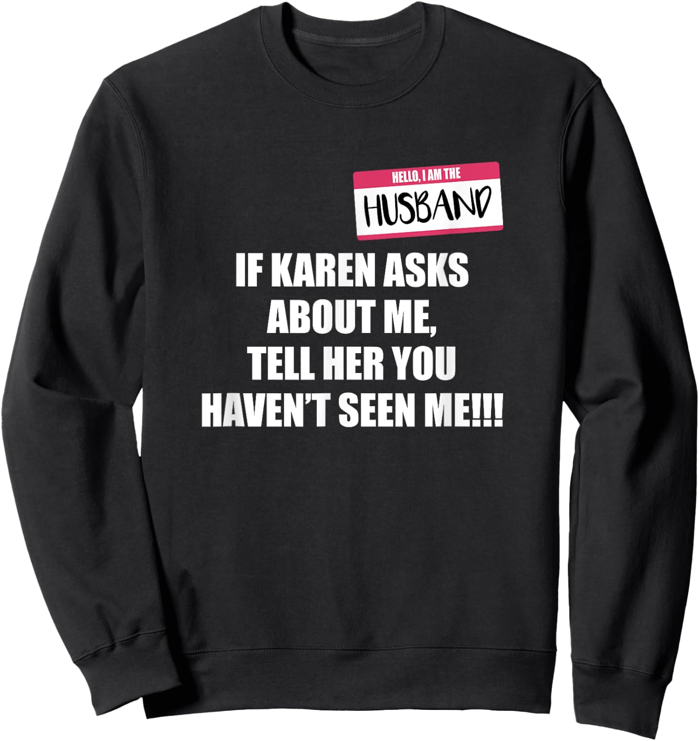 Karen Costume Adult I Am The Husband If Karen Asks Sweatshirt - Sweatshirt | Black
