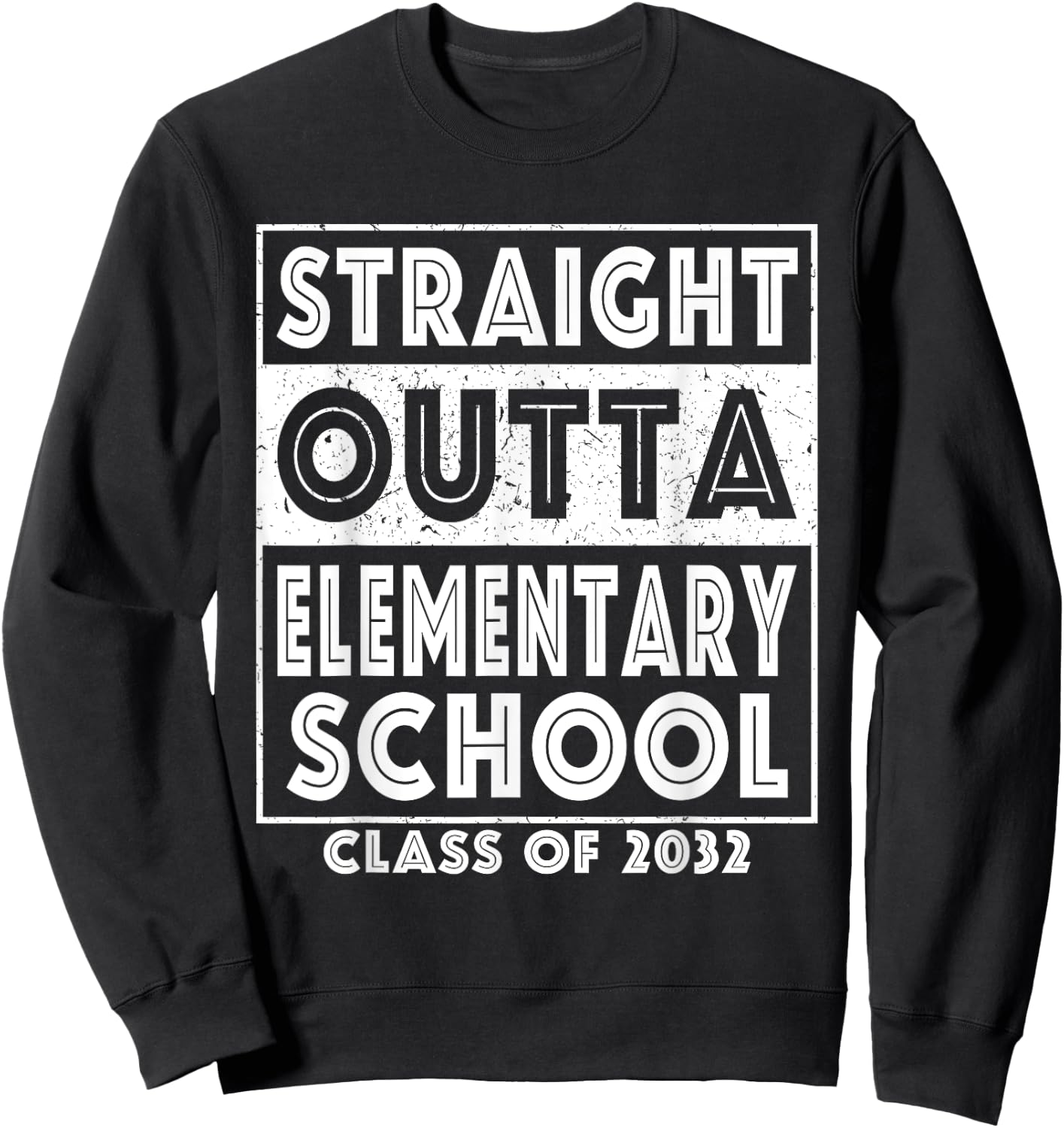 Straight Outta Elementary School Class Of 2032 Graduate Sweatshirt - Sweatshirt | Black