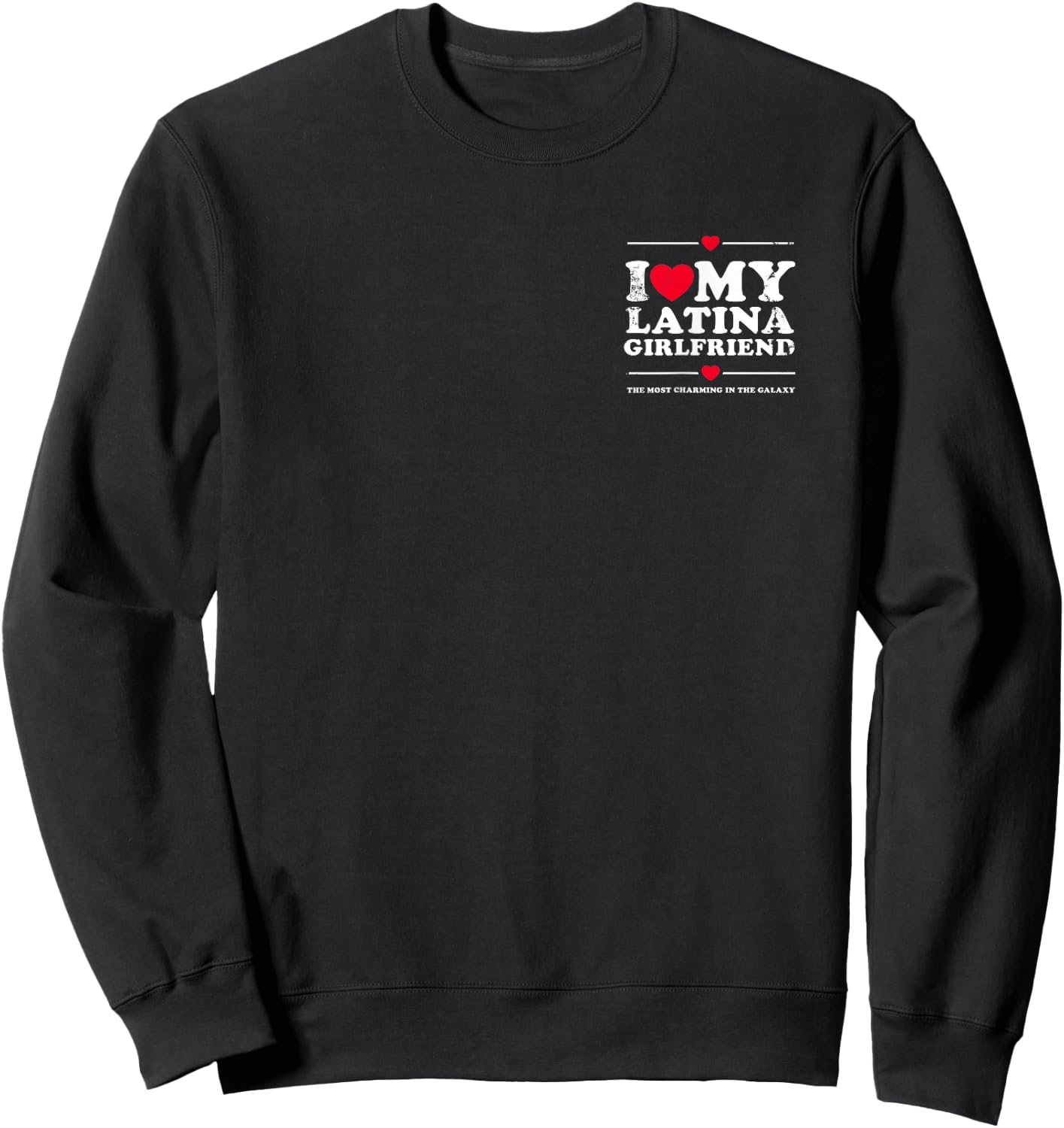 I Love My Latina Girlfriend - I Heart My Latina Girlfriend Sweatshirt - Sweatshirt | Black