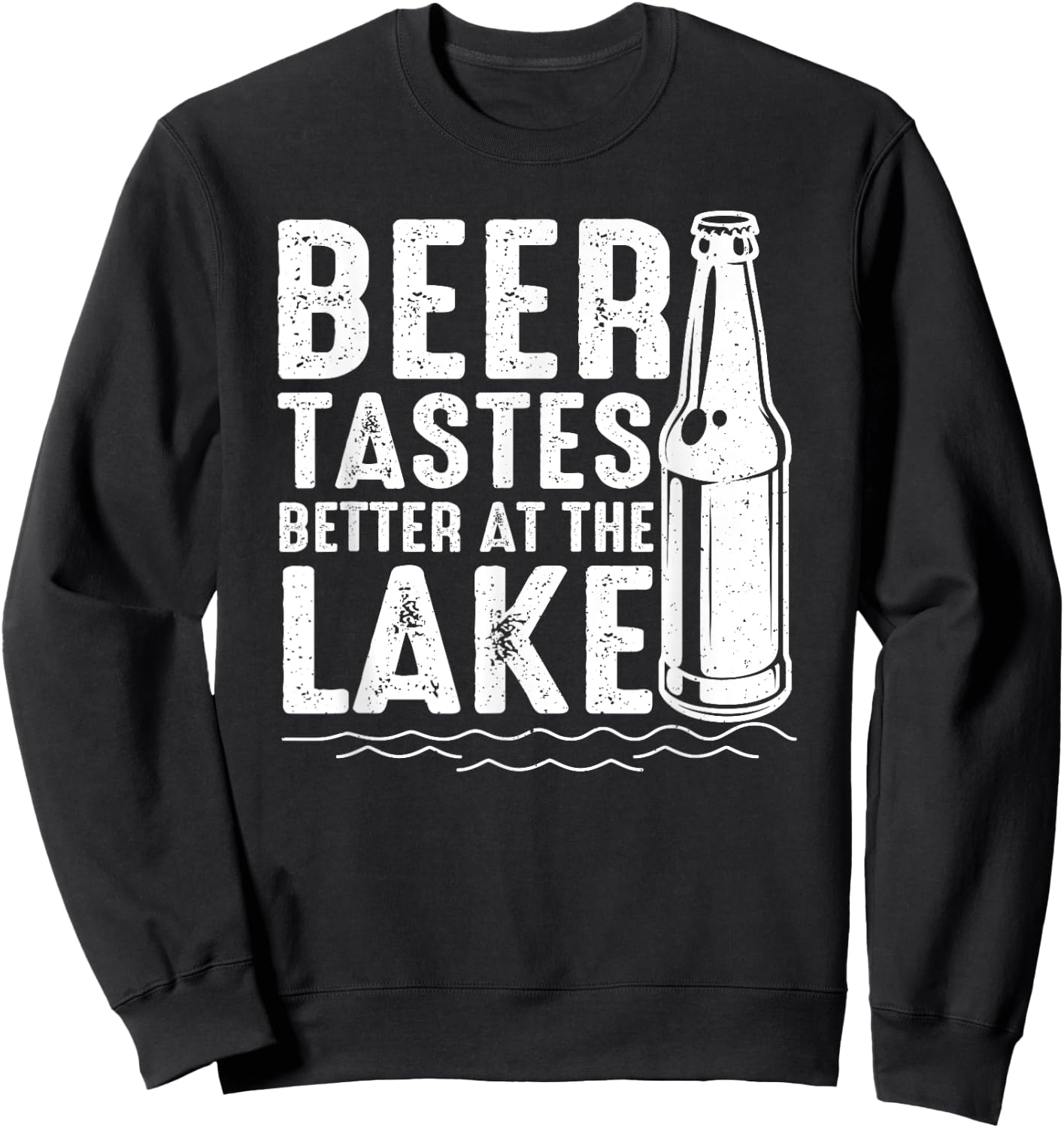Beer Tastes Better At The Lake Funny Drinking Weekend Print Sweatshirt - Sweatshirt | Black