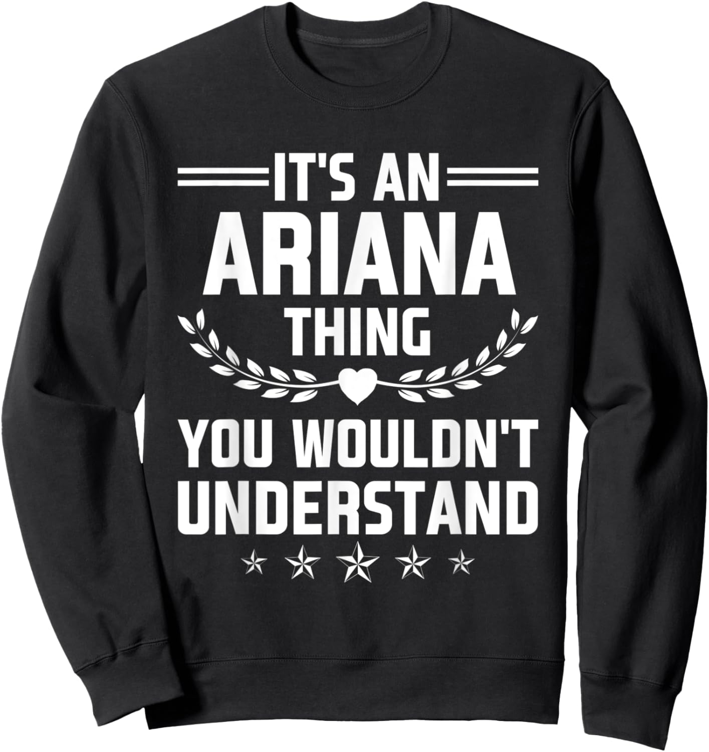 It's an Ariana Thing You Wouldn't Understand Funny Name Sweatshirt - Sweatshirt | Black