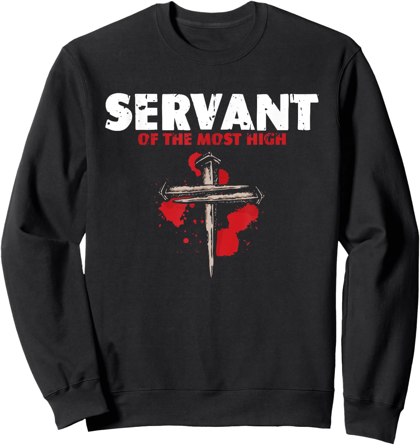 Servant Of Most High | Religion Crucifix | Faith God Sweatshirt - Sweatshirt | Black