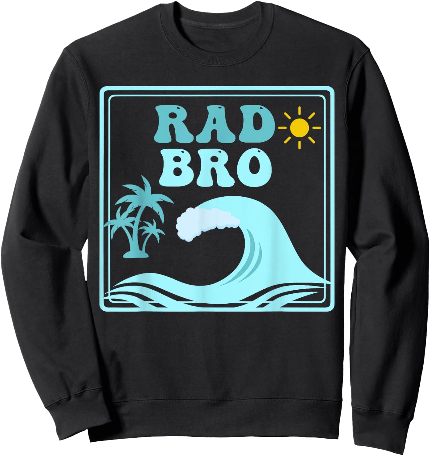 Rad Bro The Big One 1st Birthday Surf Family Matching Sweatshirt - Sweatshirt | Black