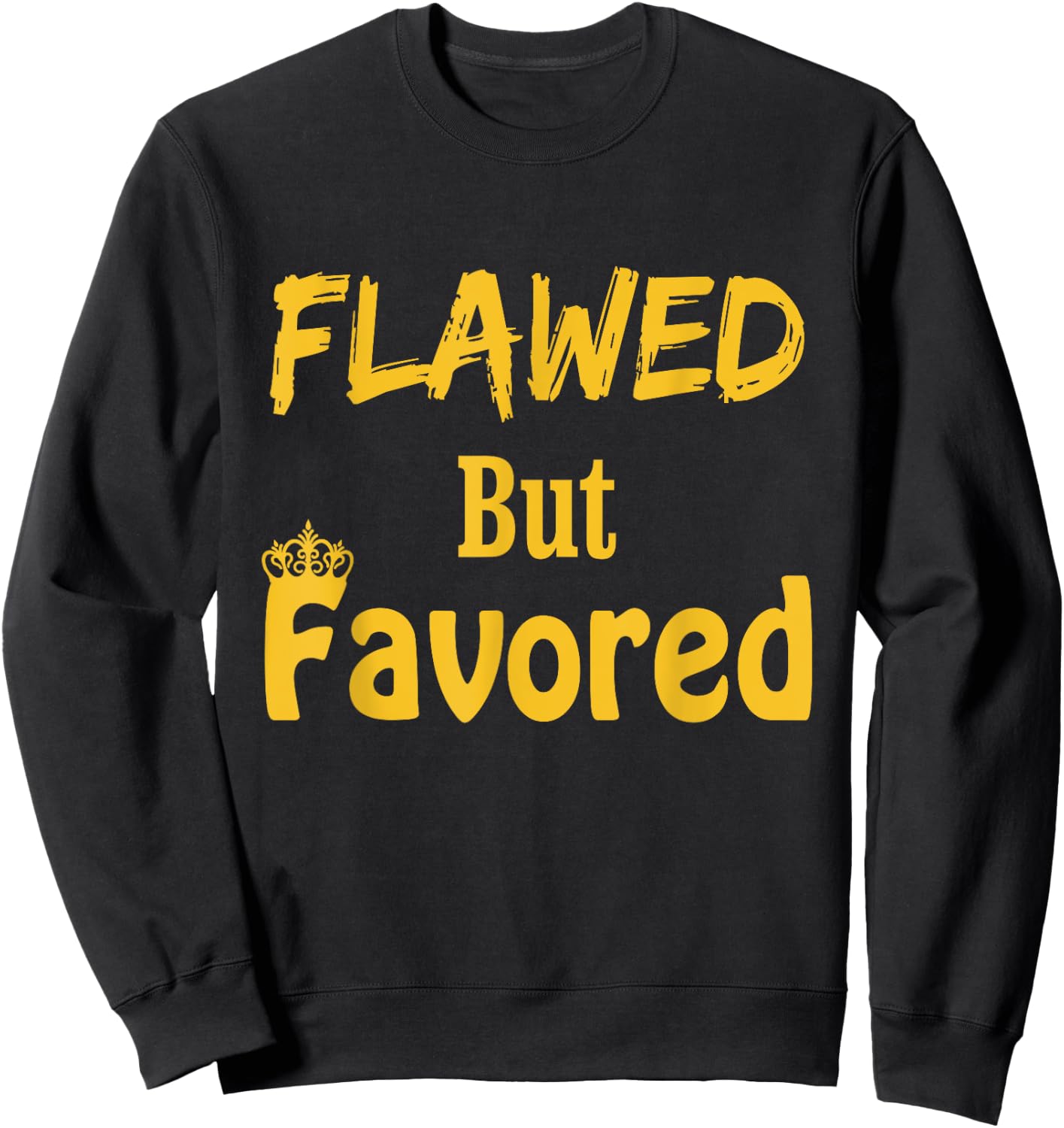 Flawed But Favored Design Sweatshirt - Sweatshirt | Black
