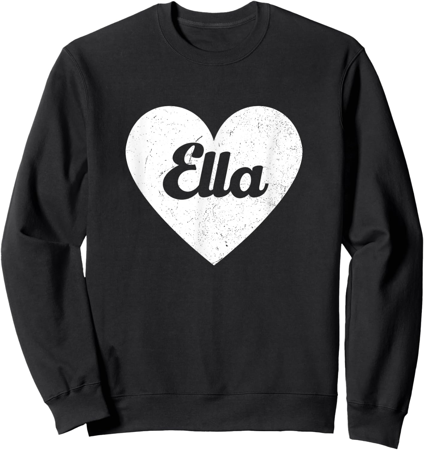 I Heart Ella - First Names And Hearts, I Love Ella Sweatshirt - Sweatshirt | Black