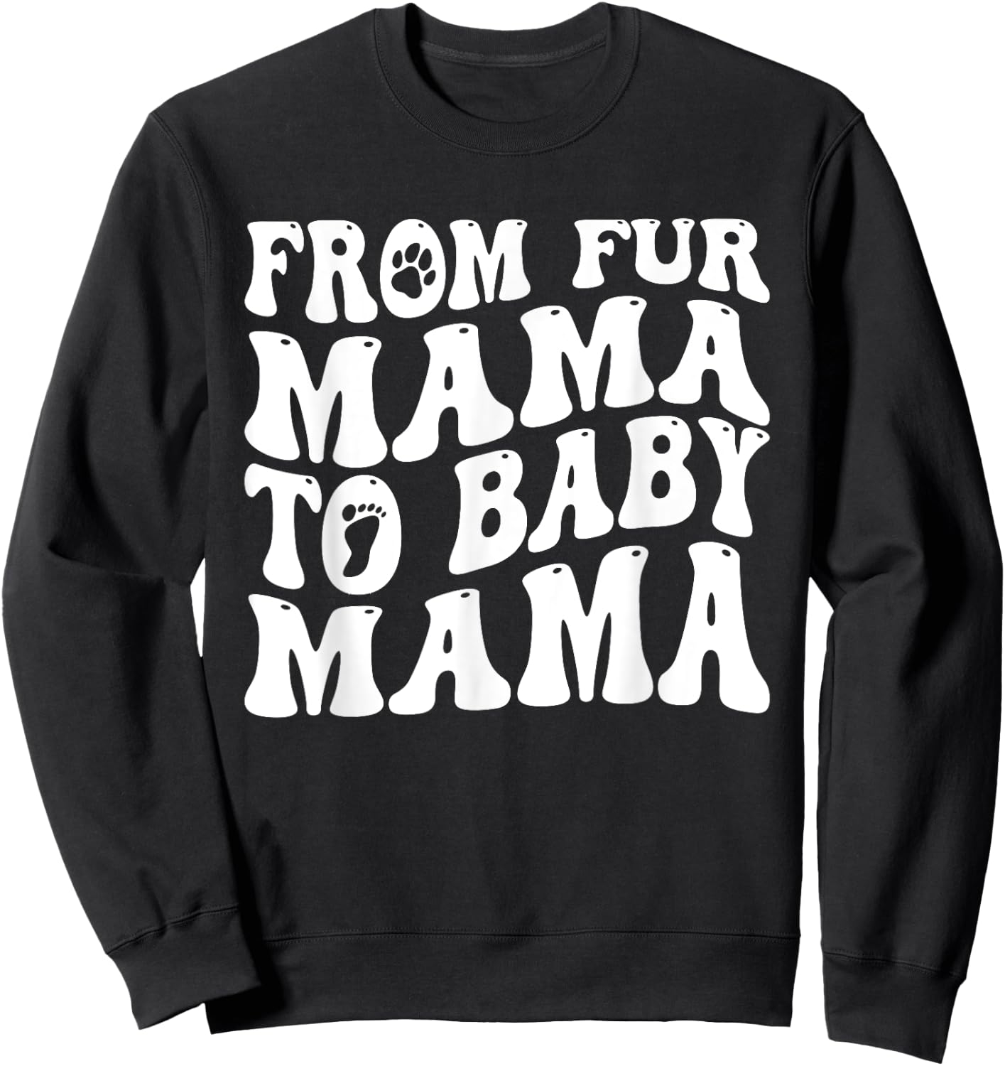 From Fur Mama To Baby Mama Dog Mom Pregnancy Men Women Sweatshirt - Sweatshirt | Black