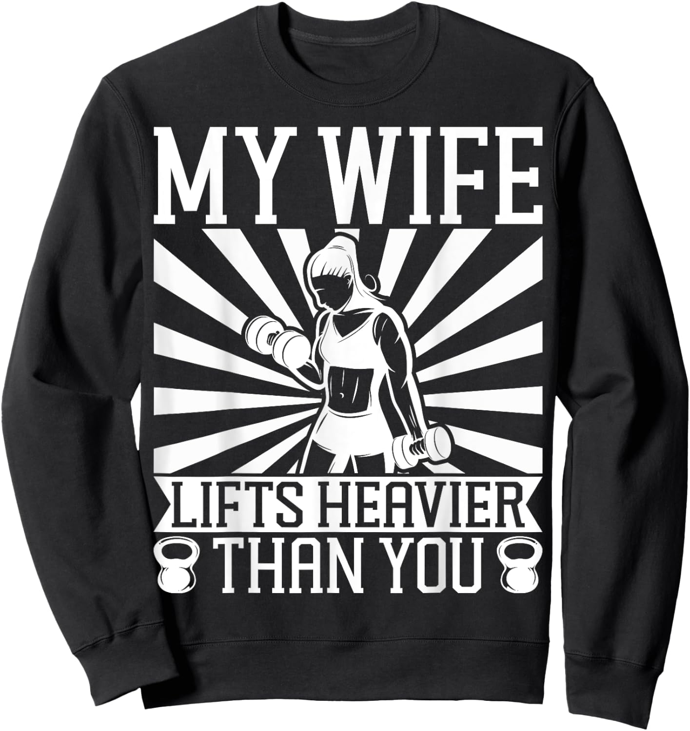 My Wife Lifts Heavier Than You | Fitness and Bodybuilding Sweatshirt - Sweatshirt | Black