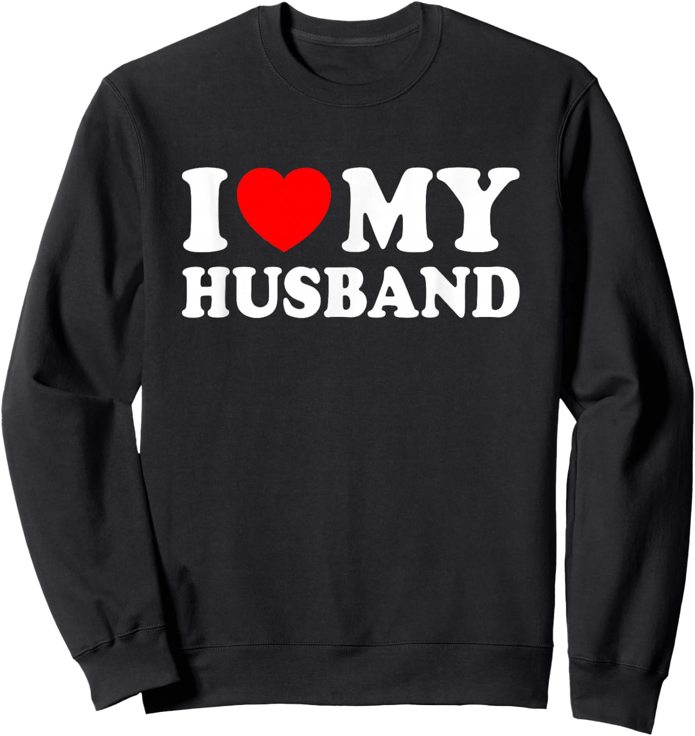 I Love My Husband Sweatshirt - Sweatshirt | Black