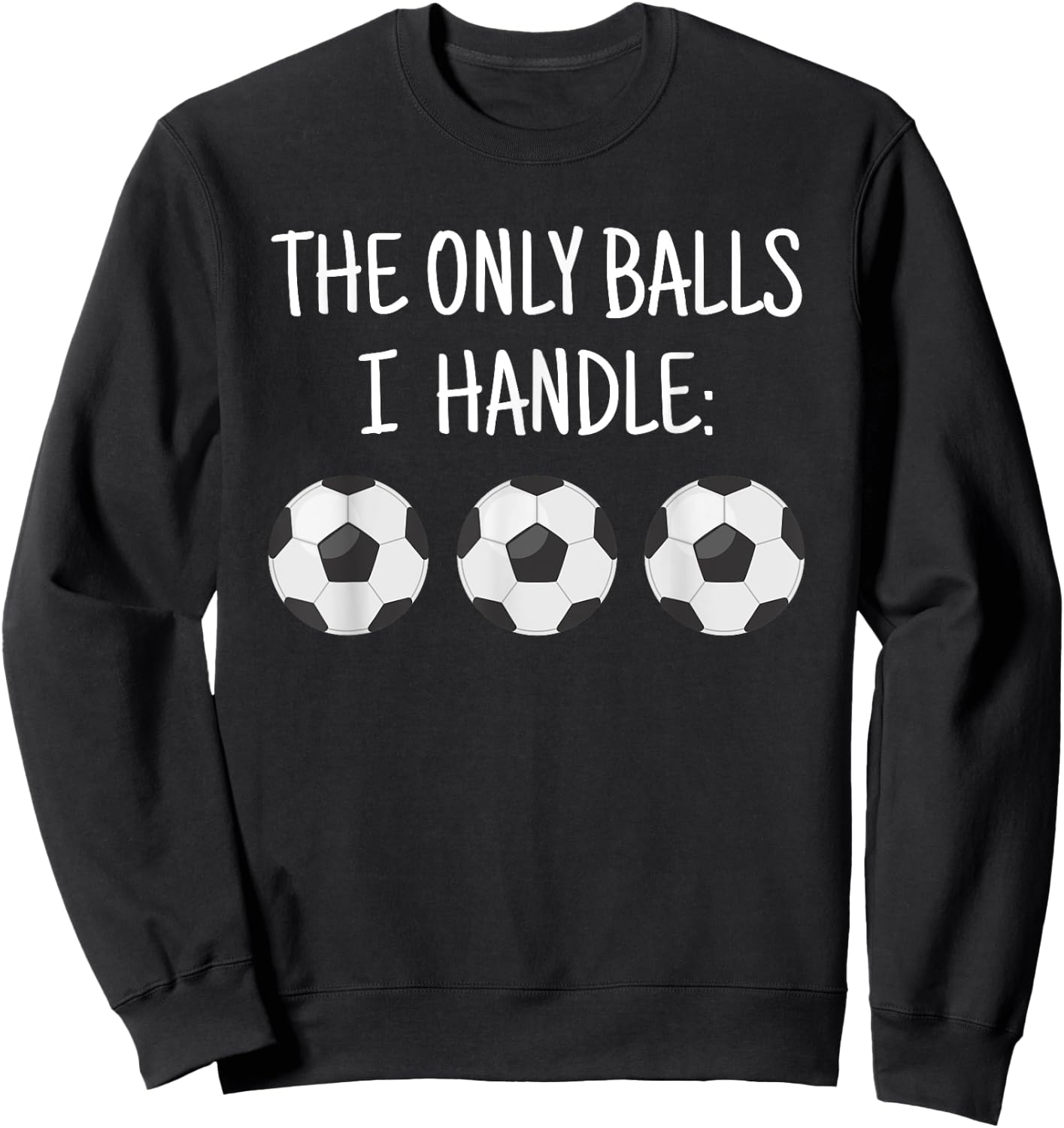 The Only Balls I Handle Soccer Lesbian Sweatshirt - Sweatshirt | Black