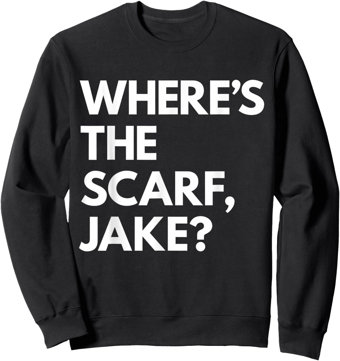 Where's the Scarf, Jake? Sweatshirt - Sweatshirt | Black
