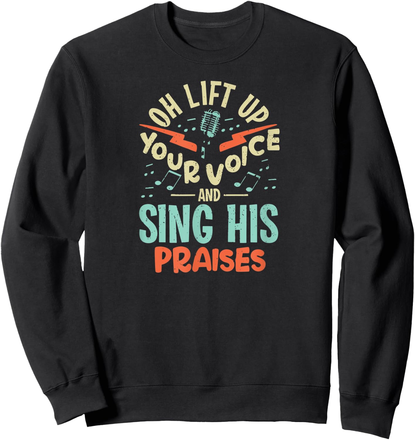 Christian Music Quote Inspirational Choir Singer or Sweatshirt - Sweatshirt | Black