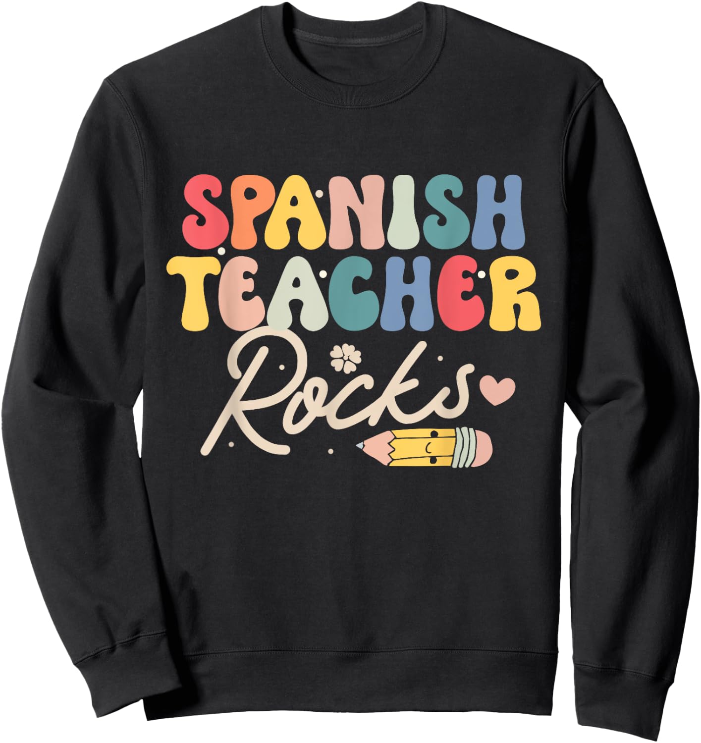 Spanish Teacher Rocks Back to School Shirt Funny Men Women Sweatshirt - Sweatshirt | Black